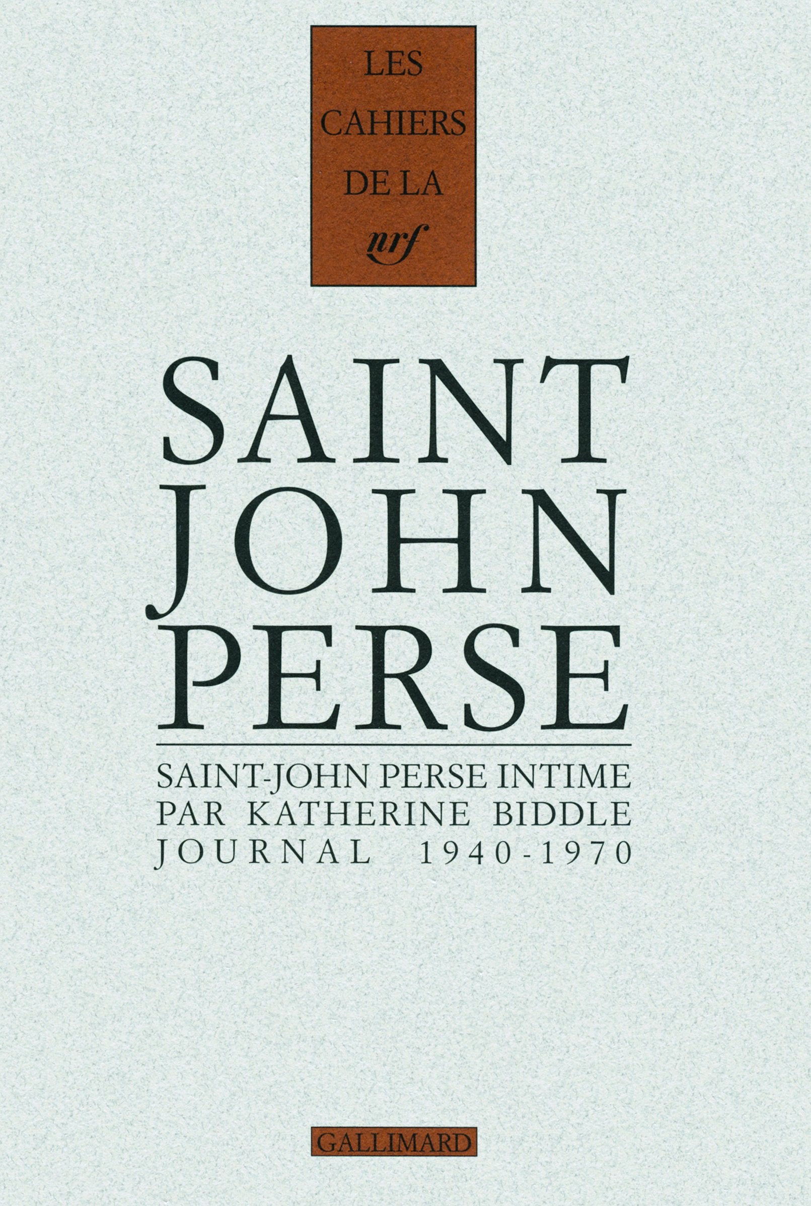Saint-John Perse intime: Journal inédit d'une amie américaine (1940-1970) Art & Literature