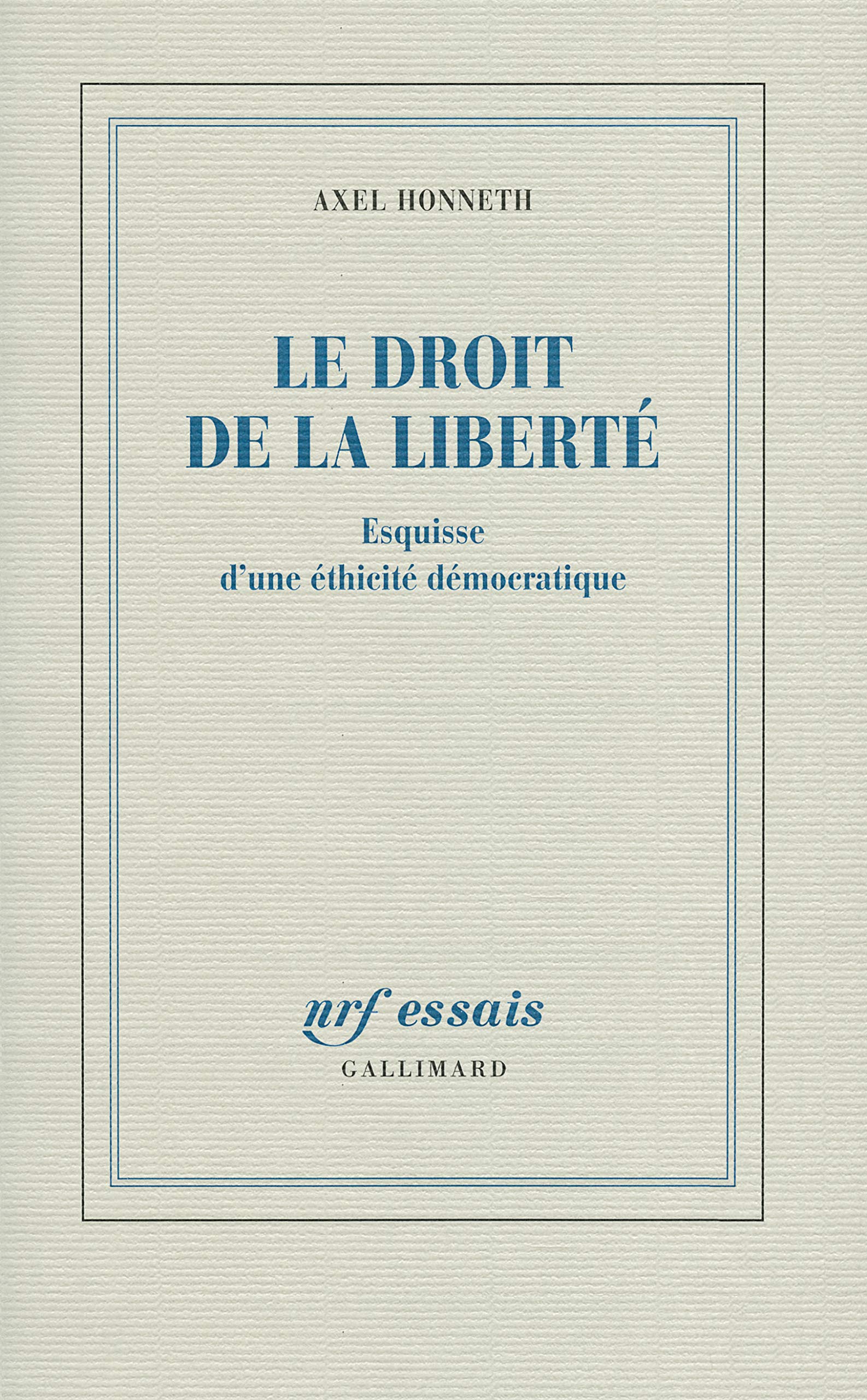Le droit de la liberté: Esquisse d'une éthicité démocratique Philosophy