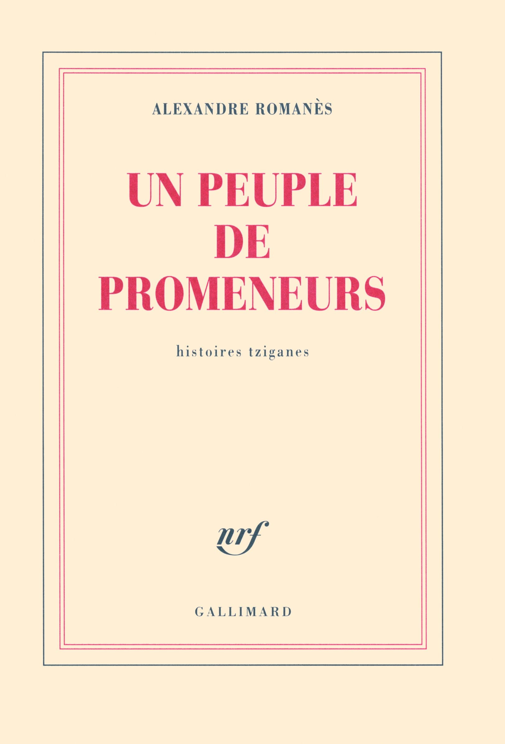 Un peuple de promeneurs: Histoires tziganes Essays & Short Stories