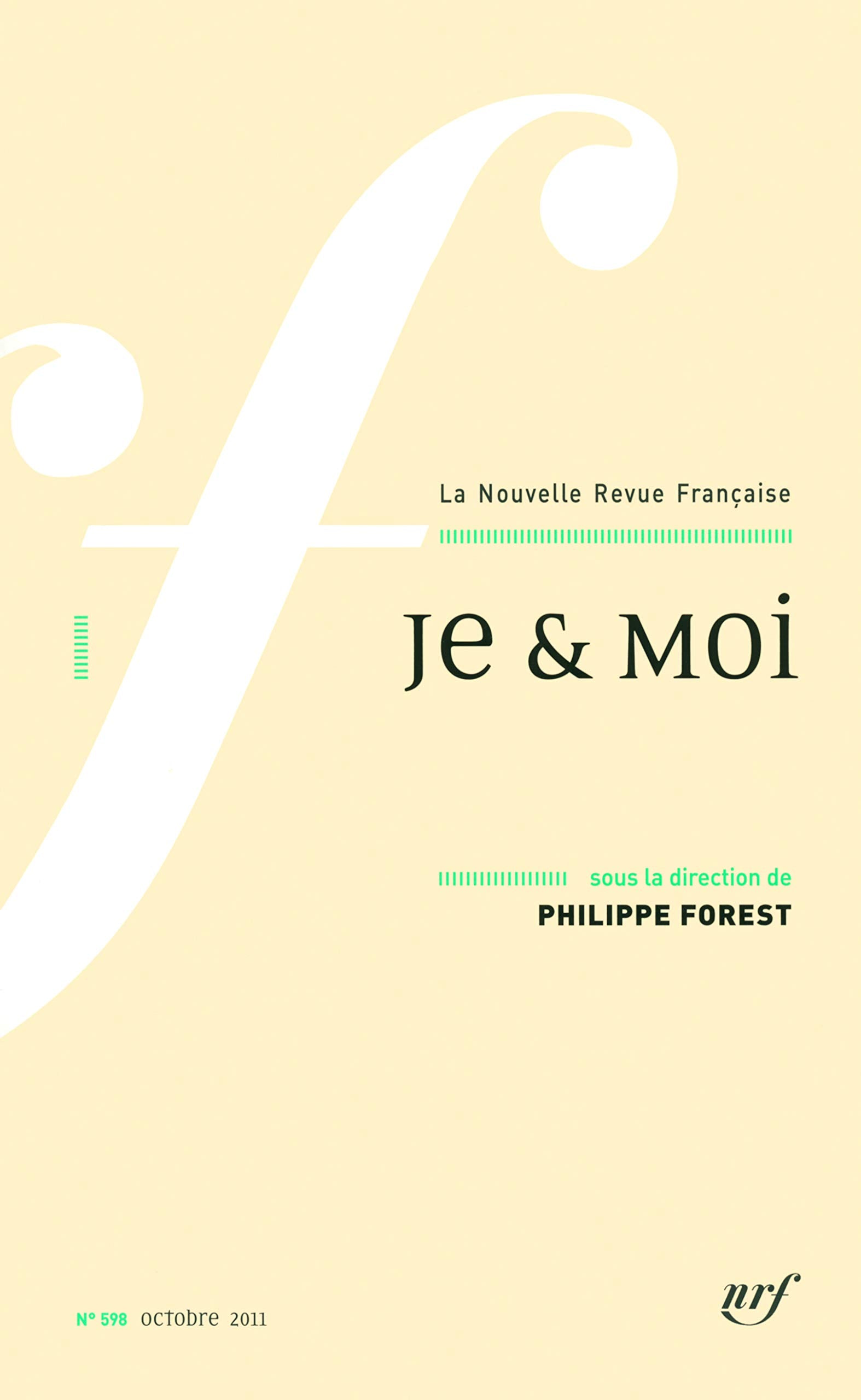 La Nouvelle Revue Française, N° 598, Octobre 2011 : Je & Moi Books