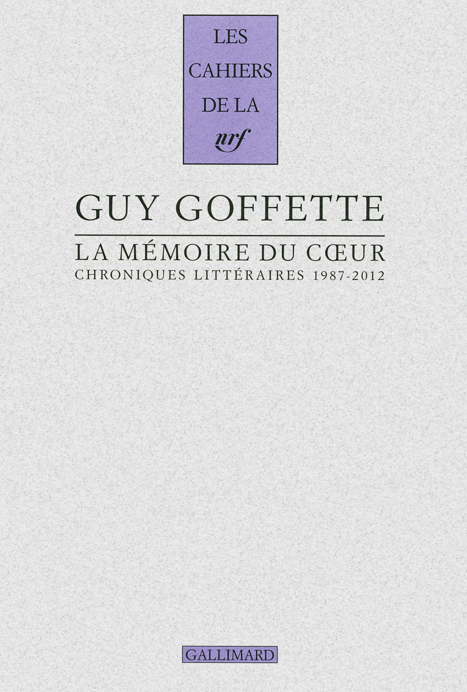 La mémoire du cœur: Chroniques littéraires (1987-2012) book
