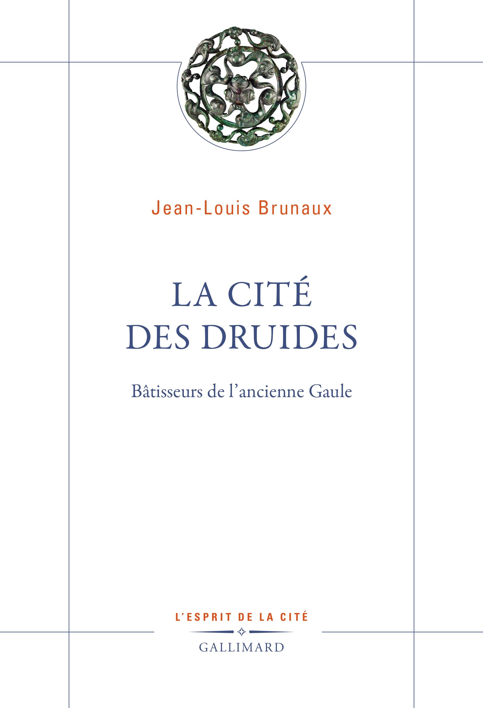 La Cité des druides: Bâtisseurs de l'ancienne Gaule book