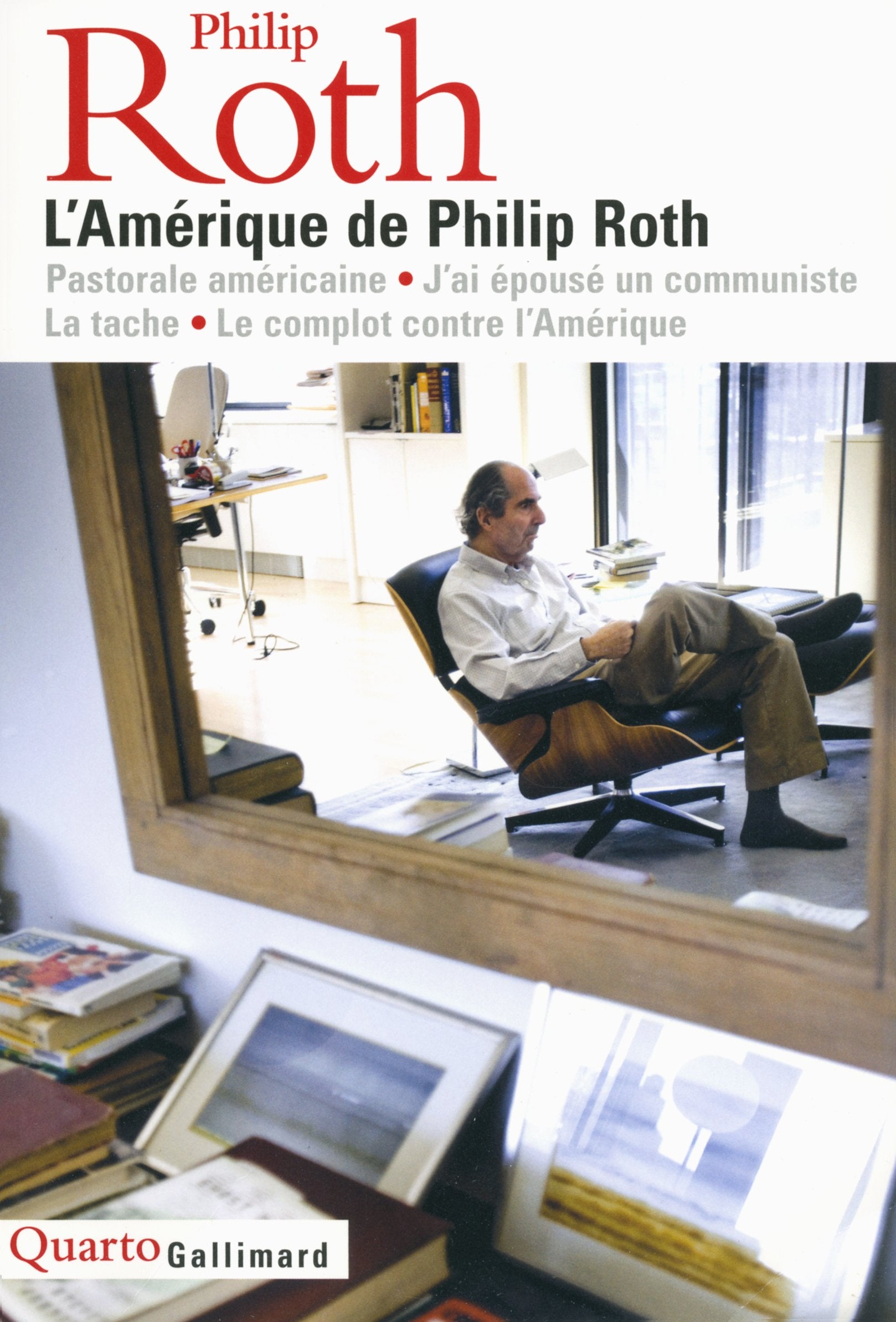 L'Amérique de Philip Roth: Pastorale américaine ; J'ai épousé un communiste ; La tache ; Le complot contre l'Amérique Contemporary literature