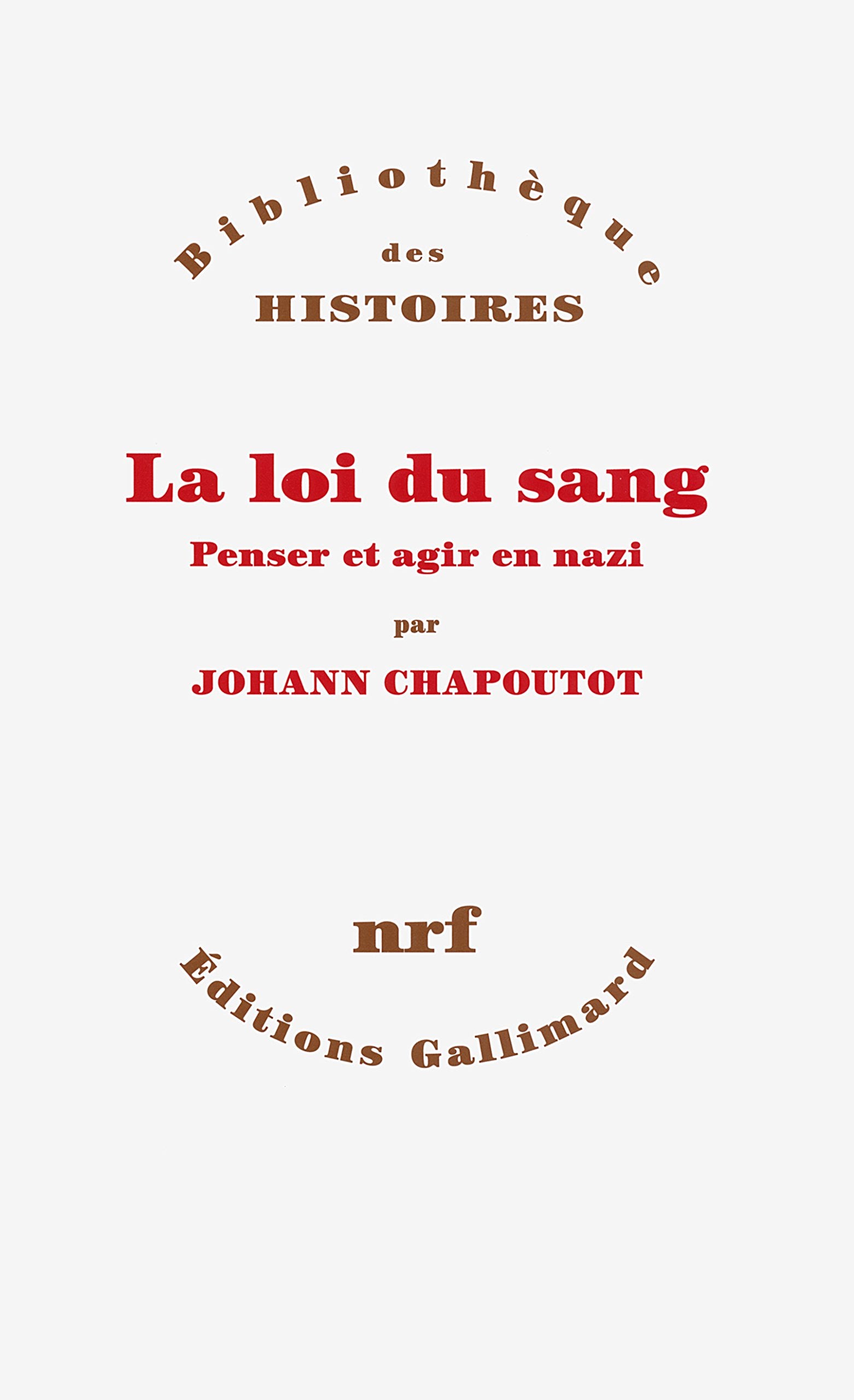 La loi du sang: Penser et agir en nazi Politics & History