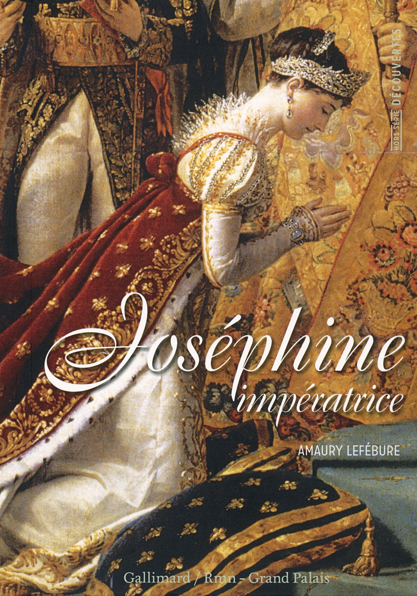 Decouverte Gallimard Hors-Serie: Josephine: imperatrice Essays & Short Stories