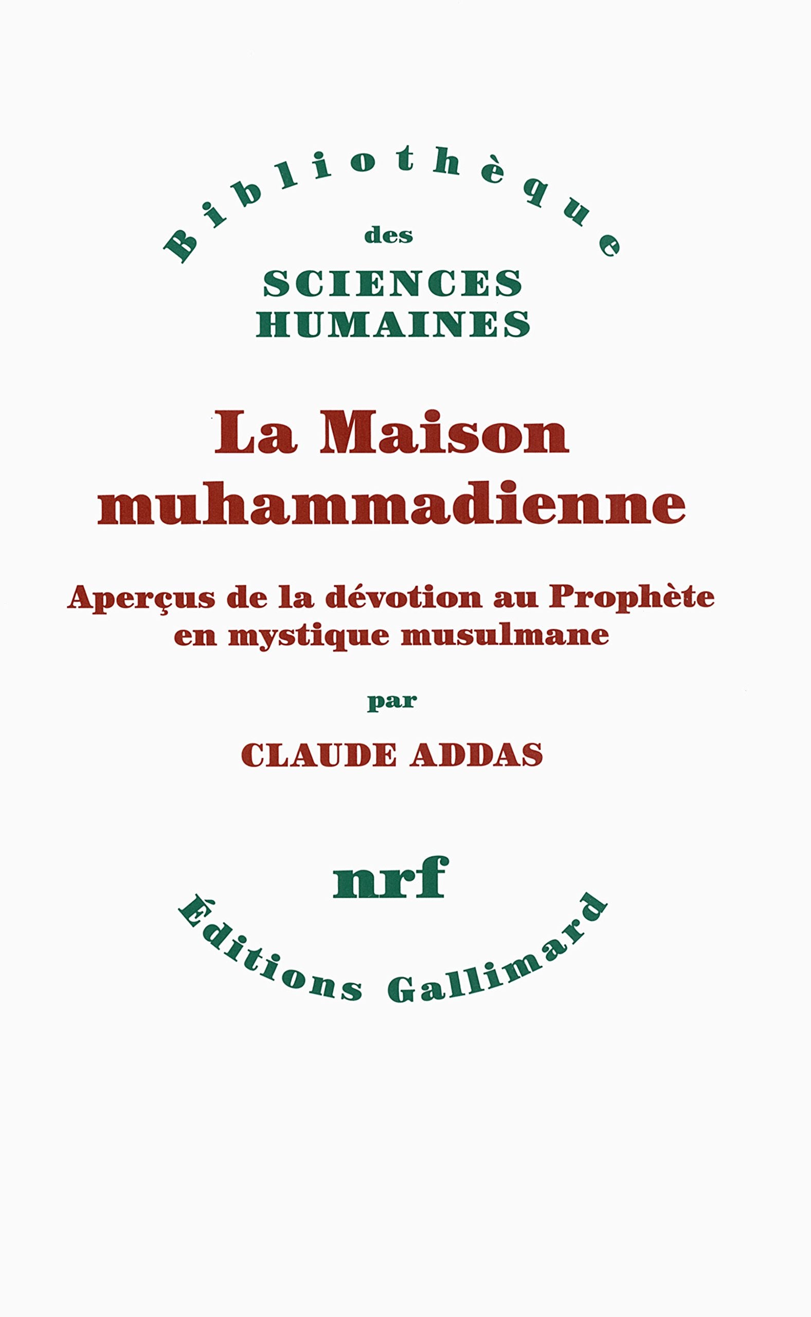 La Maison muhammadienne: Aperçus de la dévotion au Prophète en mystique musulmane book