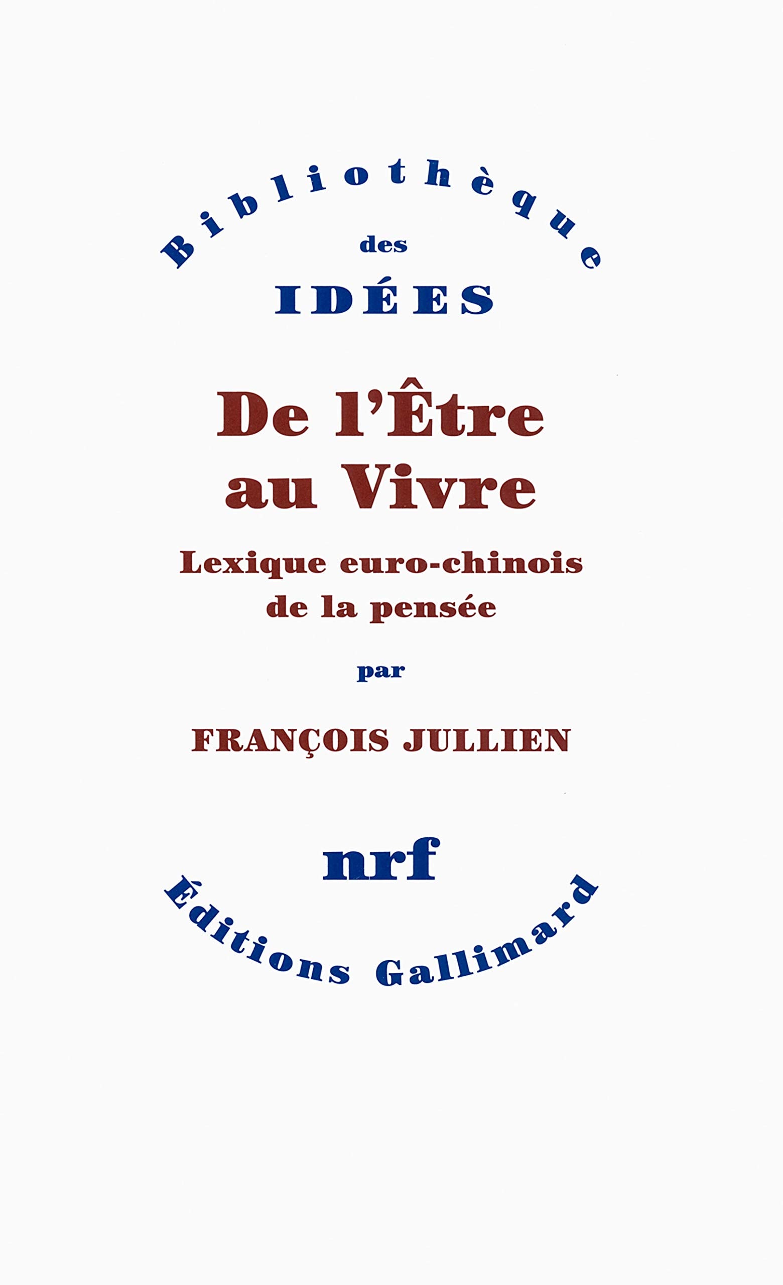 De l'Être au Vivre: Lexique euro-chinois de la pensée book