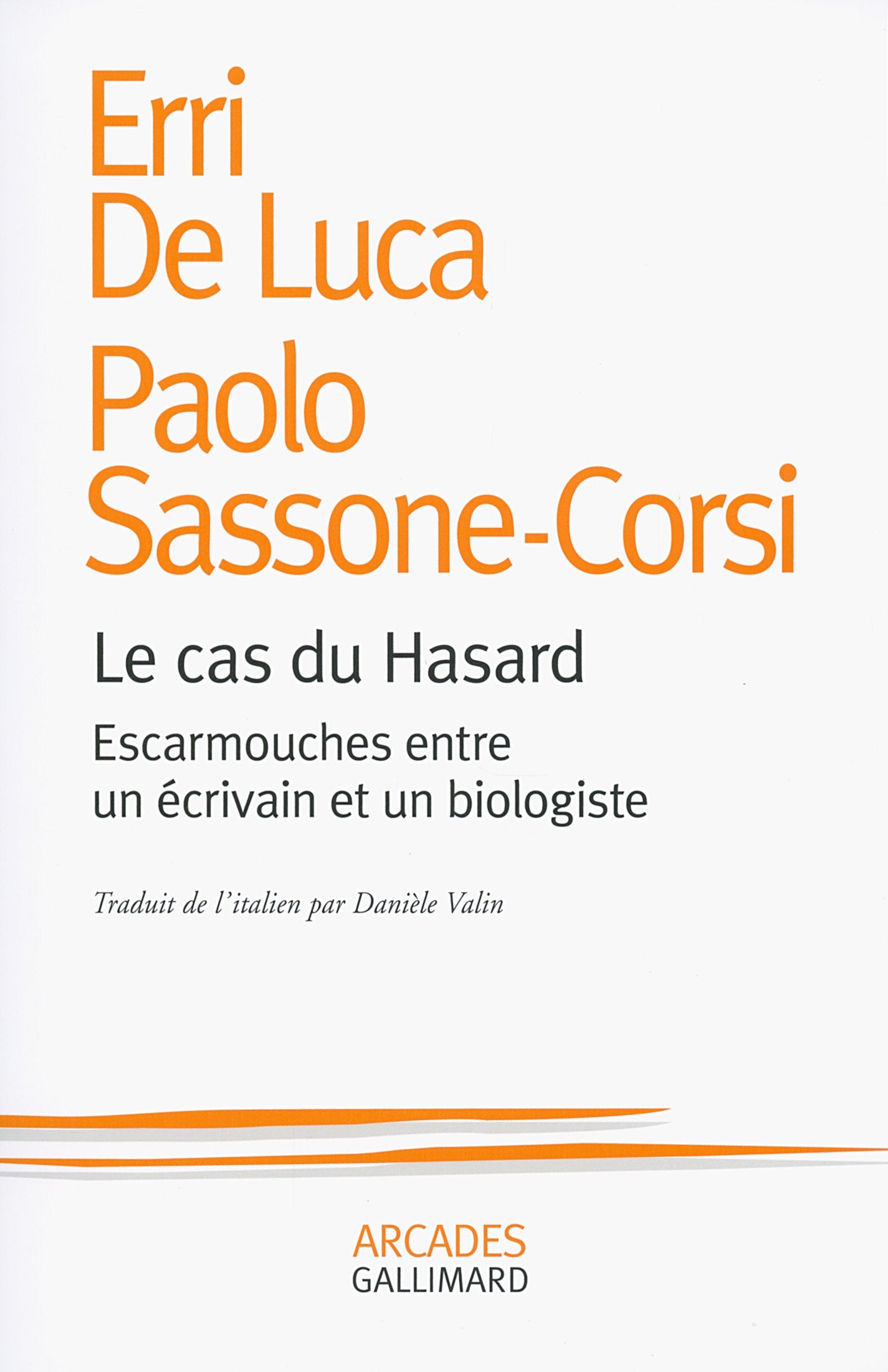 Le cas du Hasard: Escarmouches entre un écrivain et un biologiste Essays & Short Stories