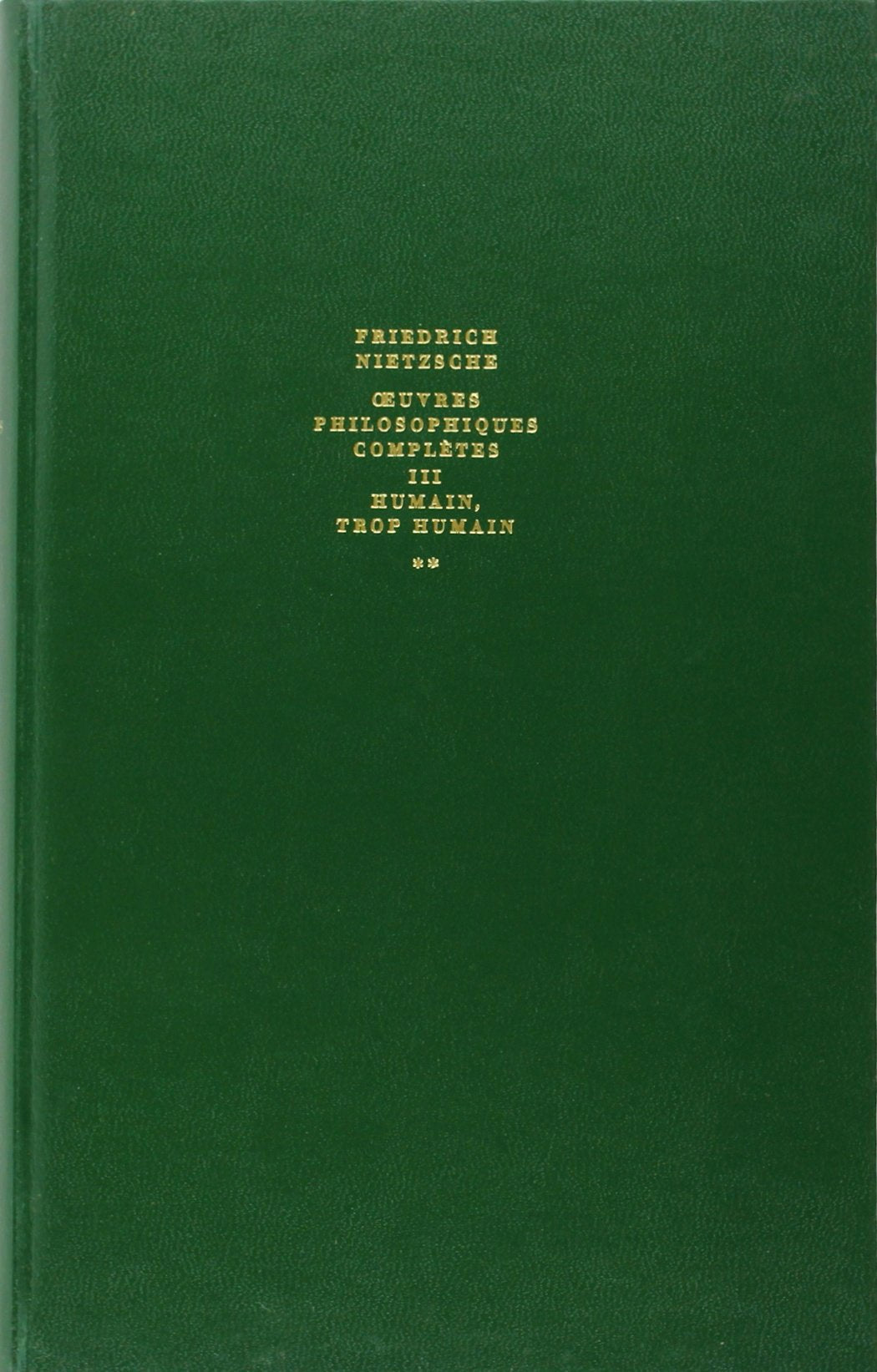 Friedrich Nietzsche - Oeuvres philosiques completes III - Humain, trop Humain 2 book