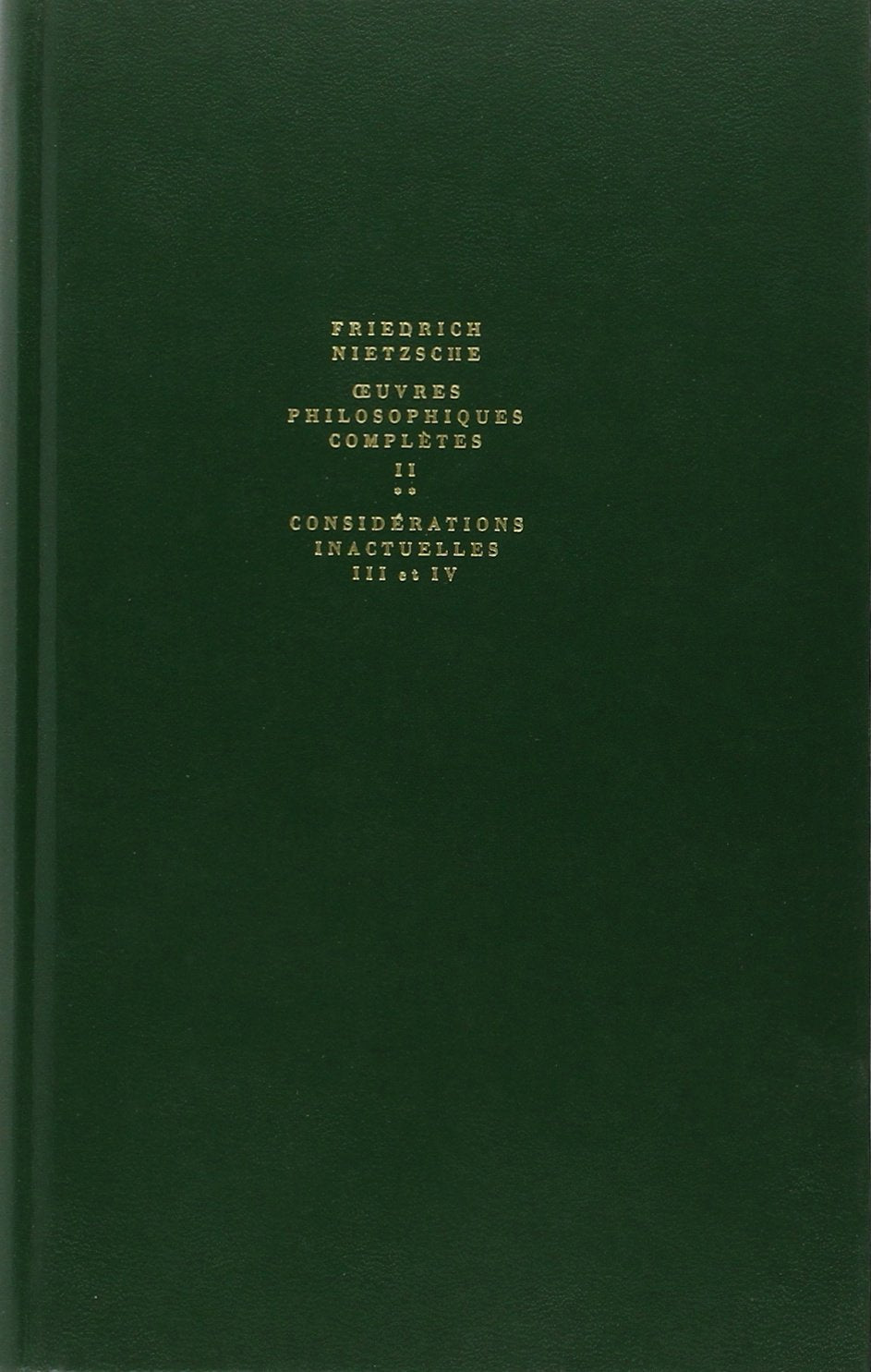 Friedrich Nietzsche - Oeuvres philosiques completes II - Considérations inactuelles III et IV book