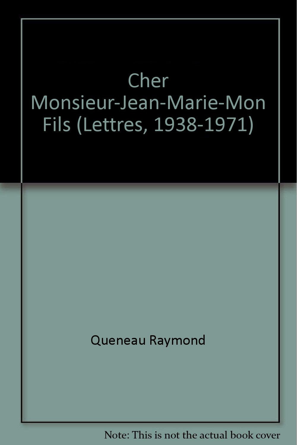 CHER MONSIEUR-JEAN-MARIE-MON FILS: LETTRES, 1938-1971 book