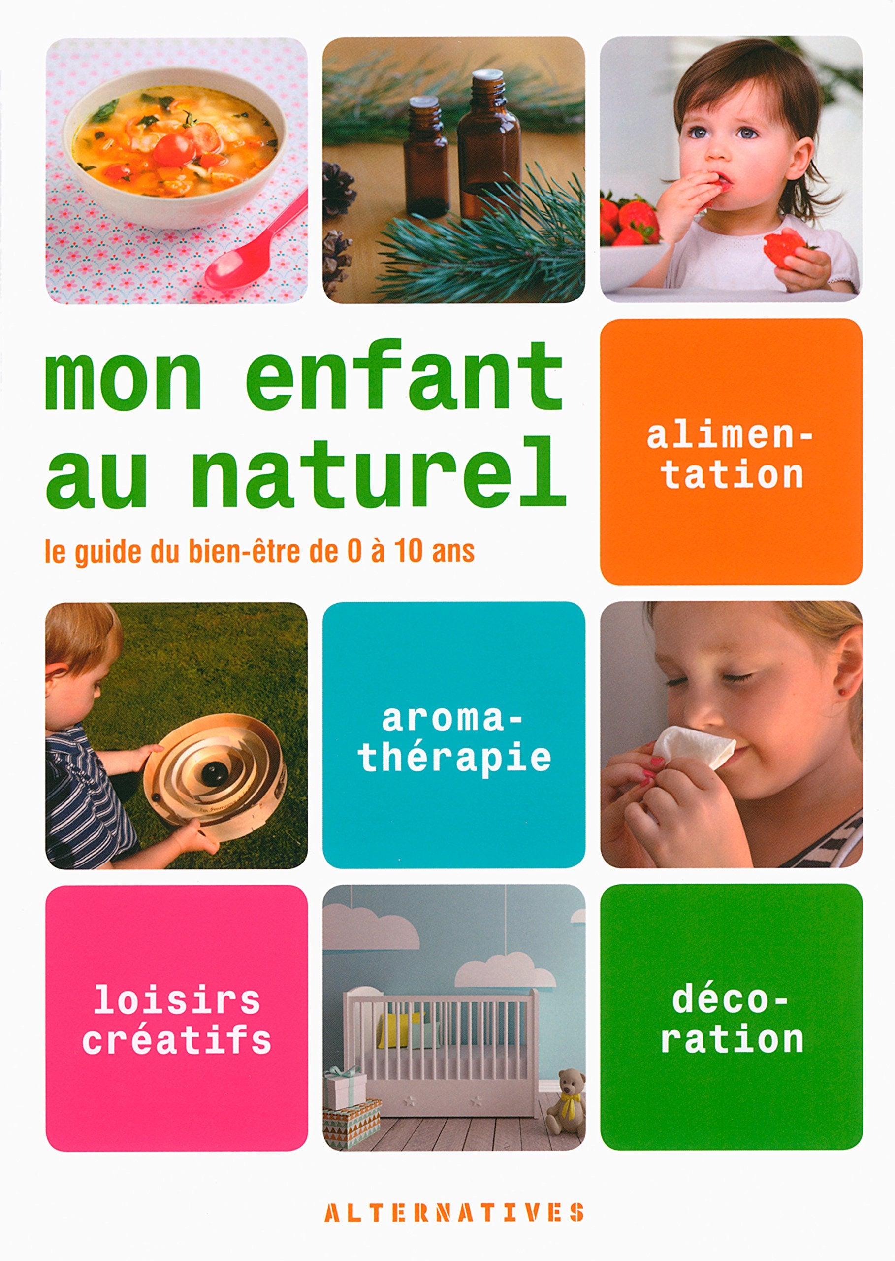 Mon enfant au naturel: Le guide du bien-être de 0 à 10 ans book