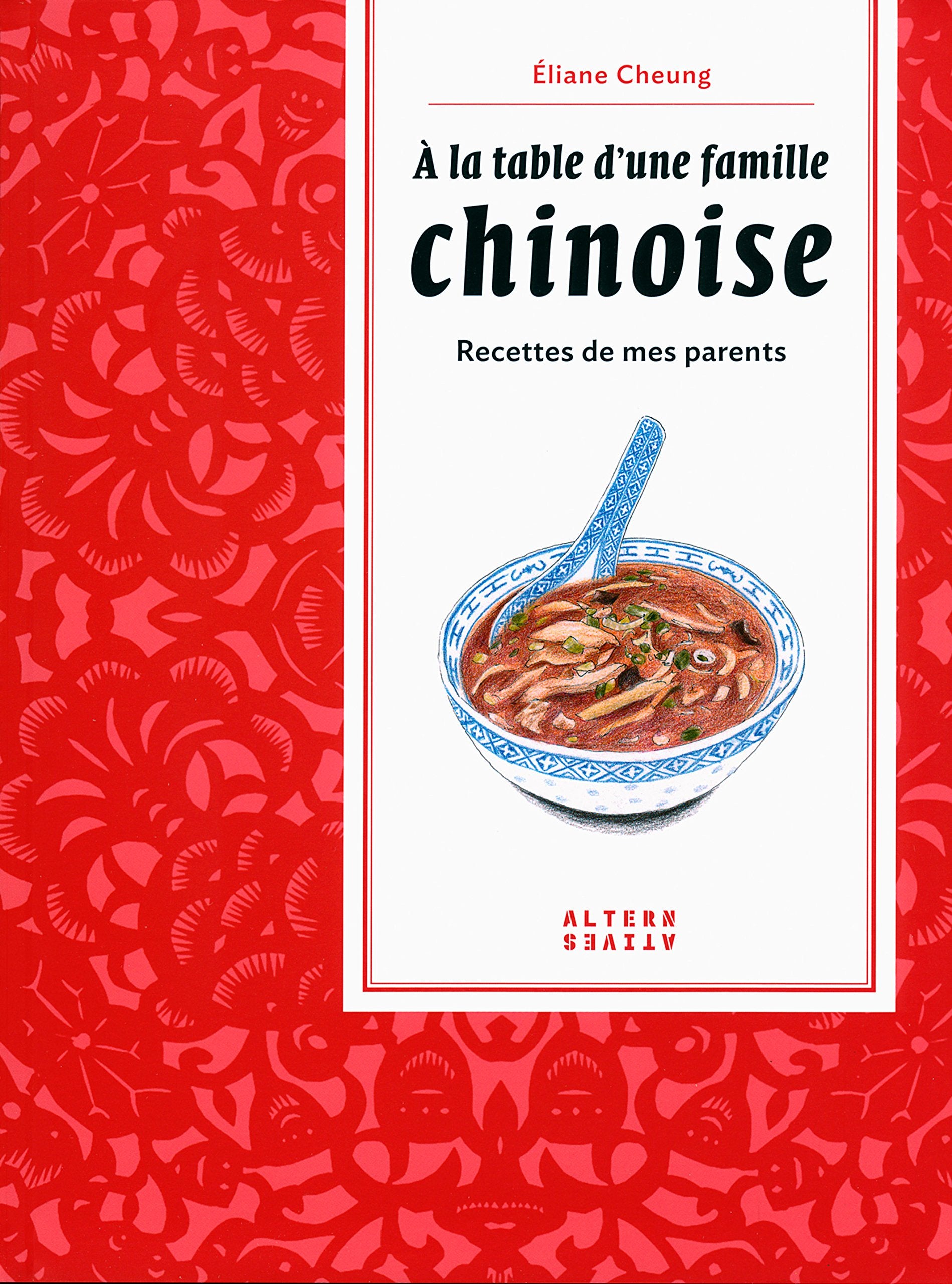 À la table d'une famille chinoise: Recettes de mes parents book