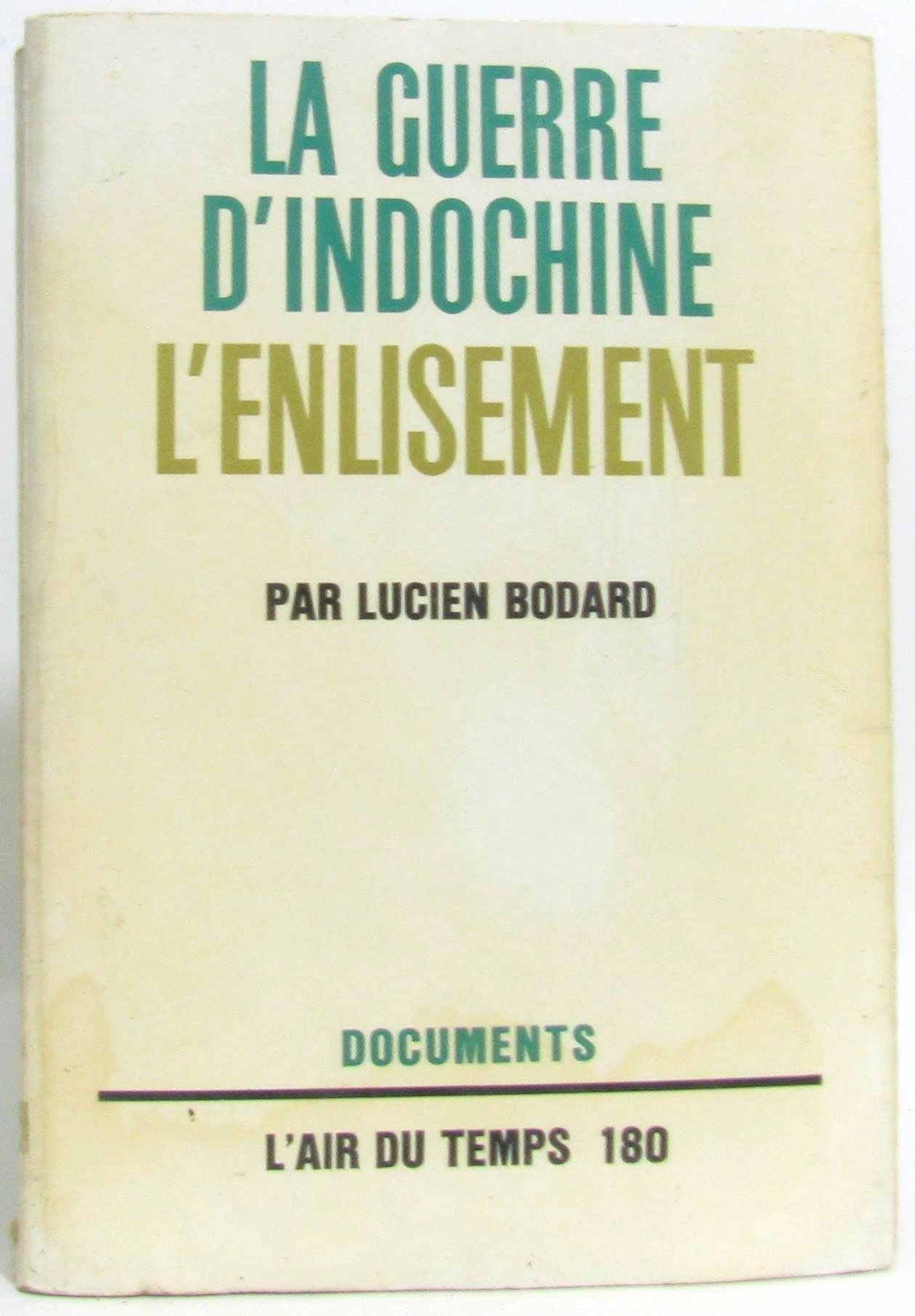 La Guerre d'Indochine. Vol. 1. L'enlisement Politics & History