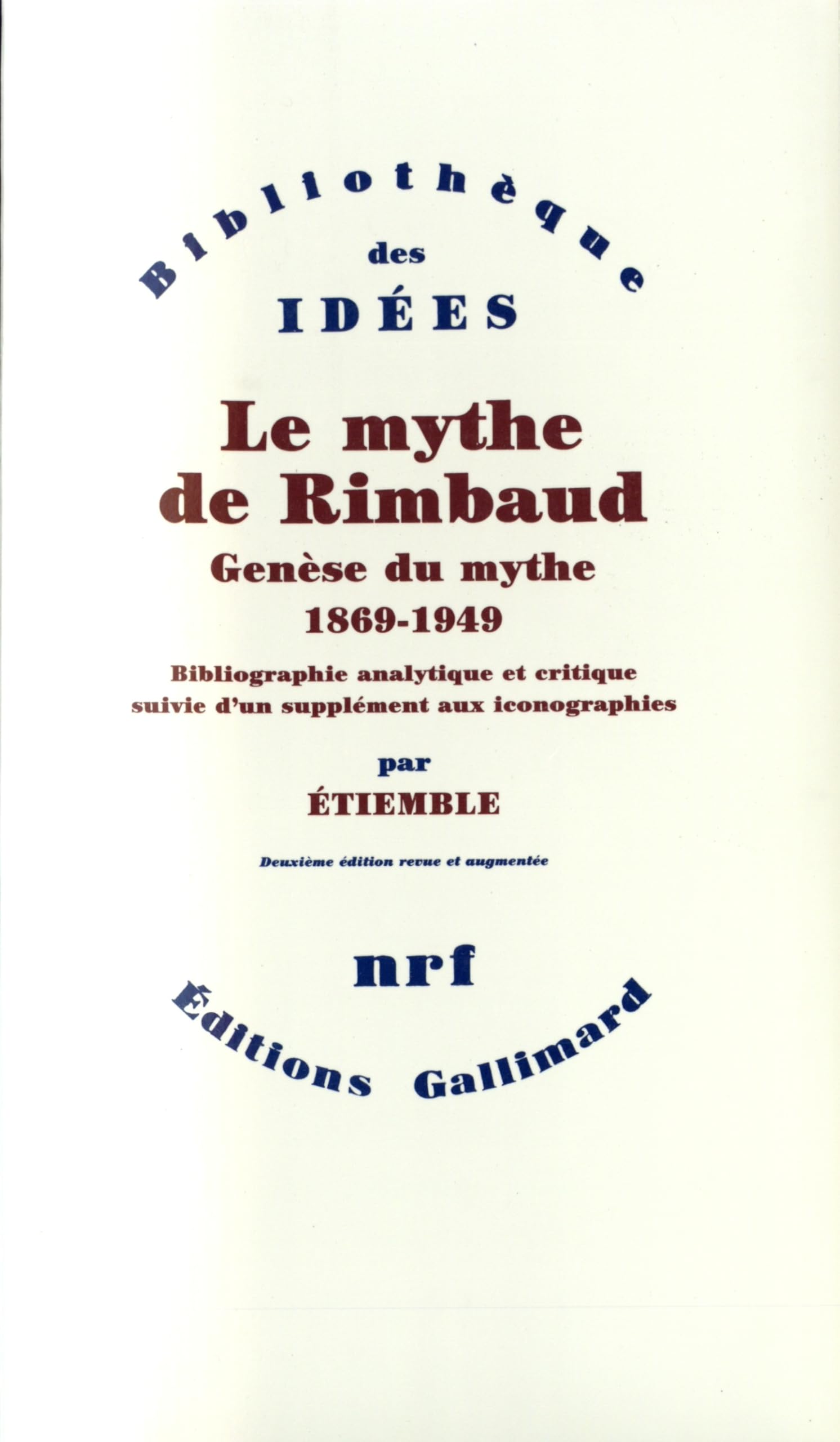 Le Mythe de Rimbaud : Genèse du mythe 1869-1949 book