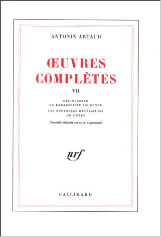 Oeuvres complètes. Vol. 7. Héliogabale ou l'Anarchiste couronné. Nouvelles révélations de l'être book