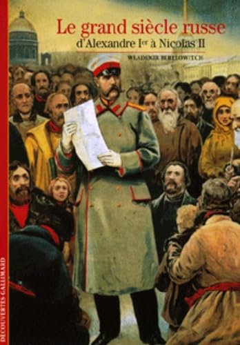 Decouverte Gallimard: Le grand siecle russe d'Alexandre Ier a Nicolas II Books