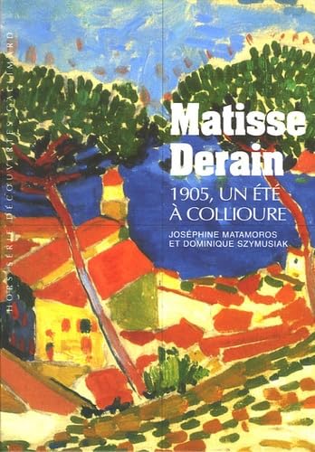 Decouverte Gallimard: Matisse Derain 1905, un ete a Collioure Books