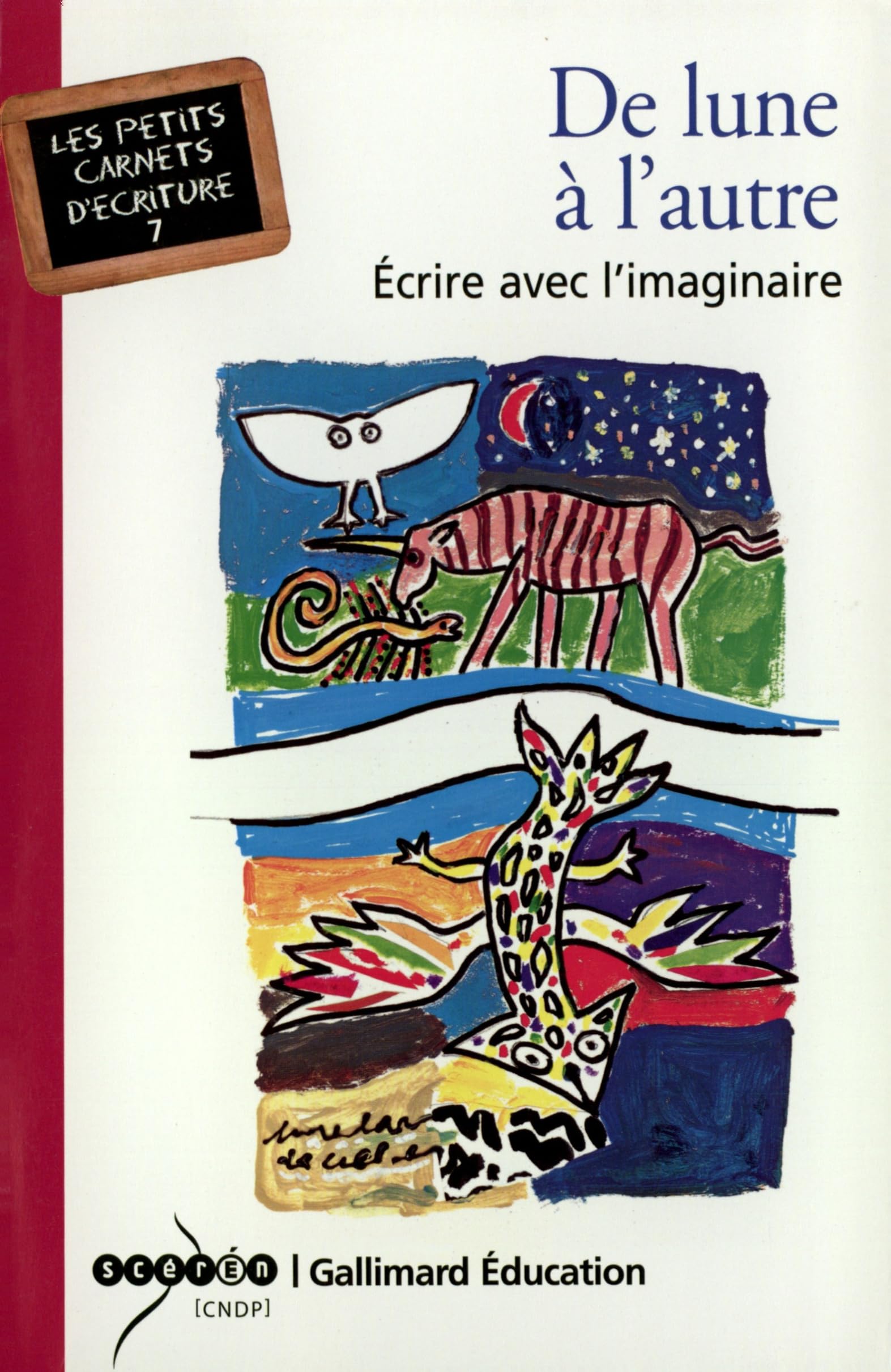 De lune a l'autre: Écrire avec l'imaginaire Foreign Languages ​​& Dictionaries