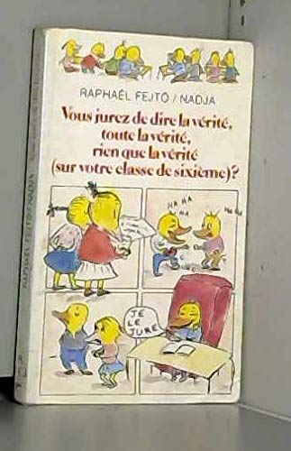 Vous jurez de dire la vérité, toute la vérité, rien que la vérité (sur votre classe de sixième)? Books