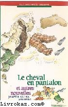 Le cheval en pantalon : et autres nouvelles Books