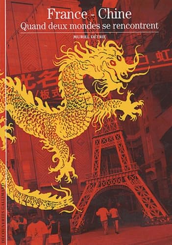 France - Chine: Quand deux mondes se rencontrent Essays & Short Stories