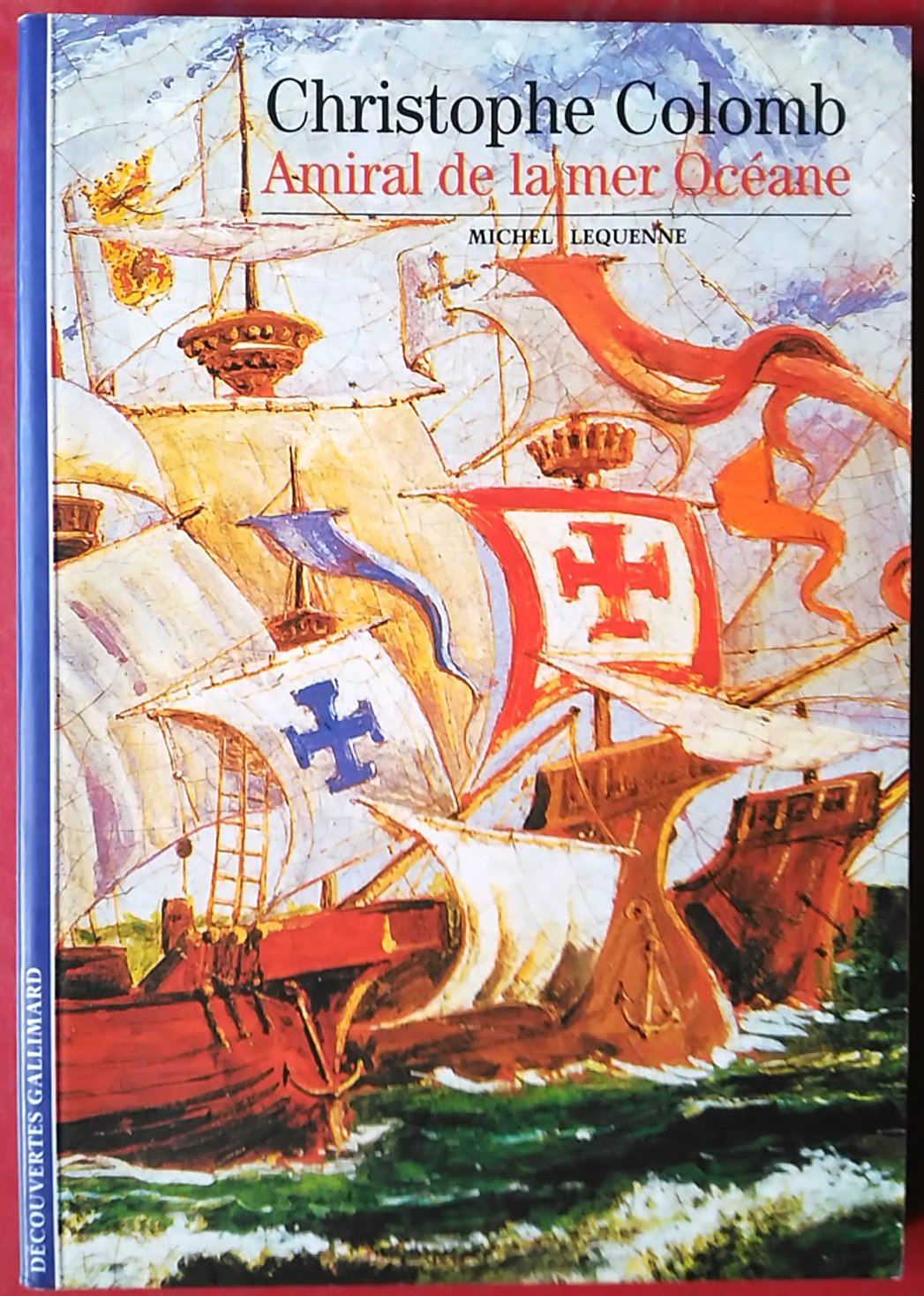 Decouverte Gallimard: Christophe Colomb amiral de la mer oceane Essays & Short Stories