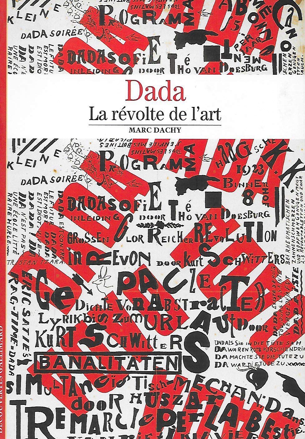 Decouverte Gallimard: Dada la revolte de l'art Books