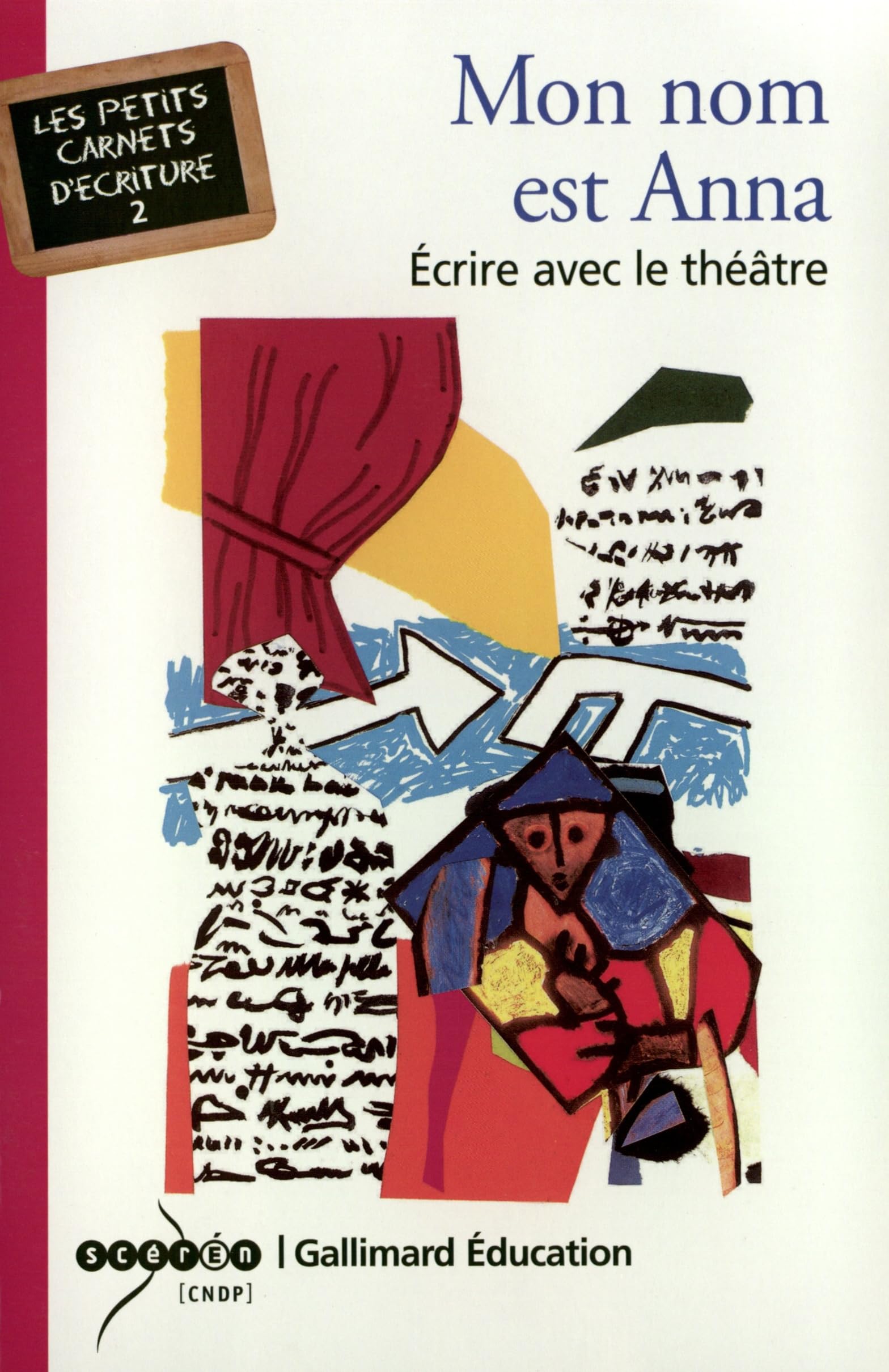 Mon nom est Anna: Écrire avec le théâtre book