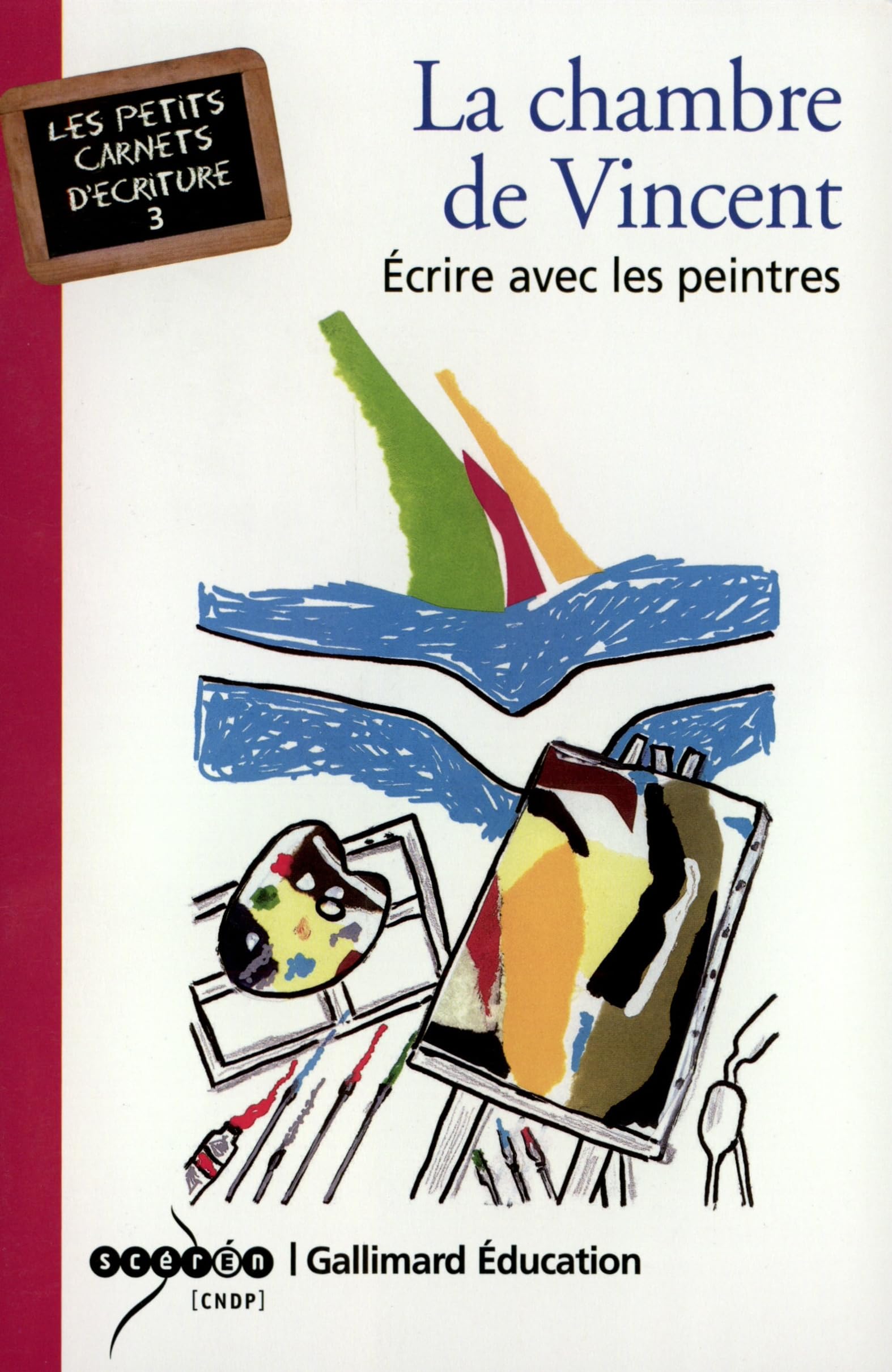La Chambre De Vincent: Écrire avec les peintres Foreign Languages ​​& Dictionaries