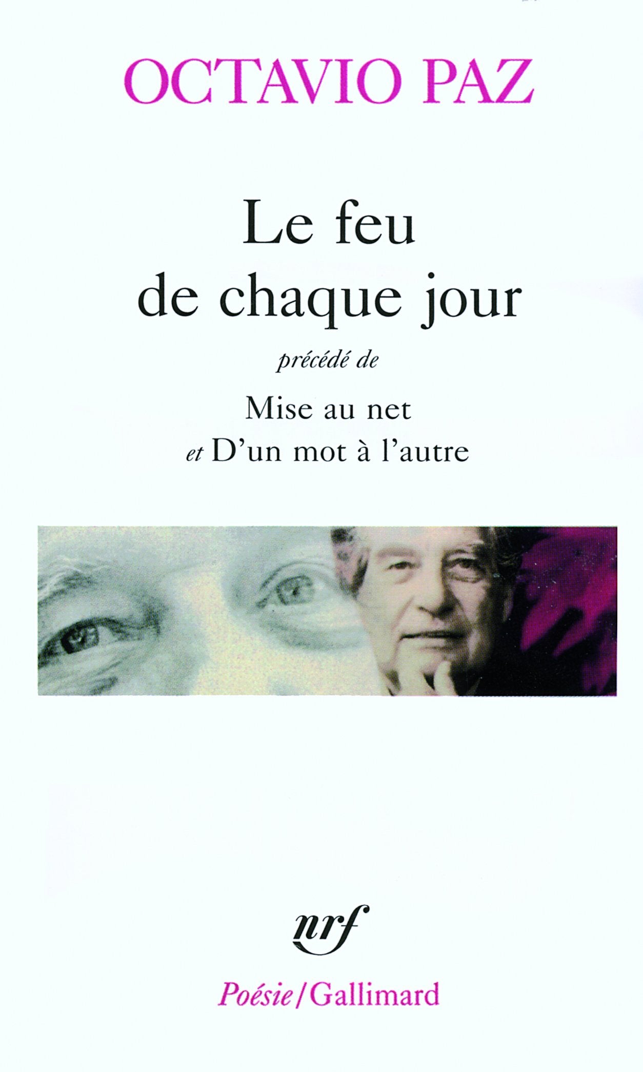 Le feu de chaque jour. précédé de Mise au net et D'un mot à l'autre book