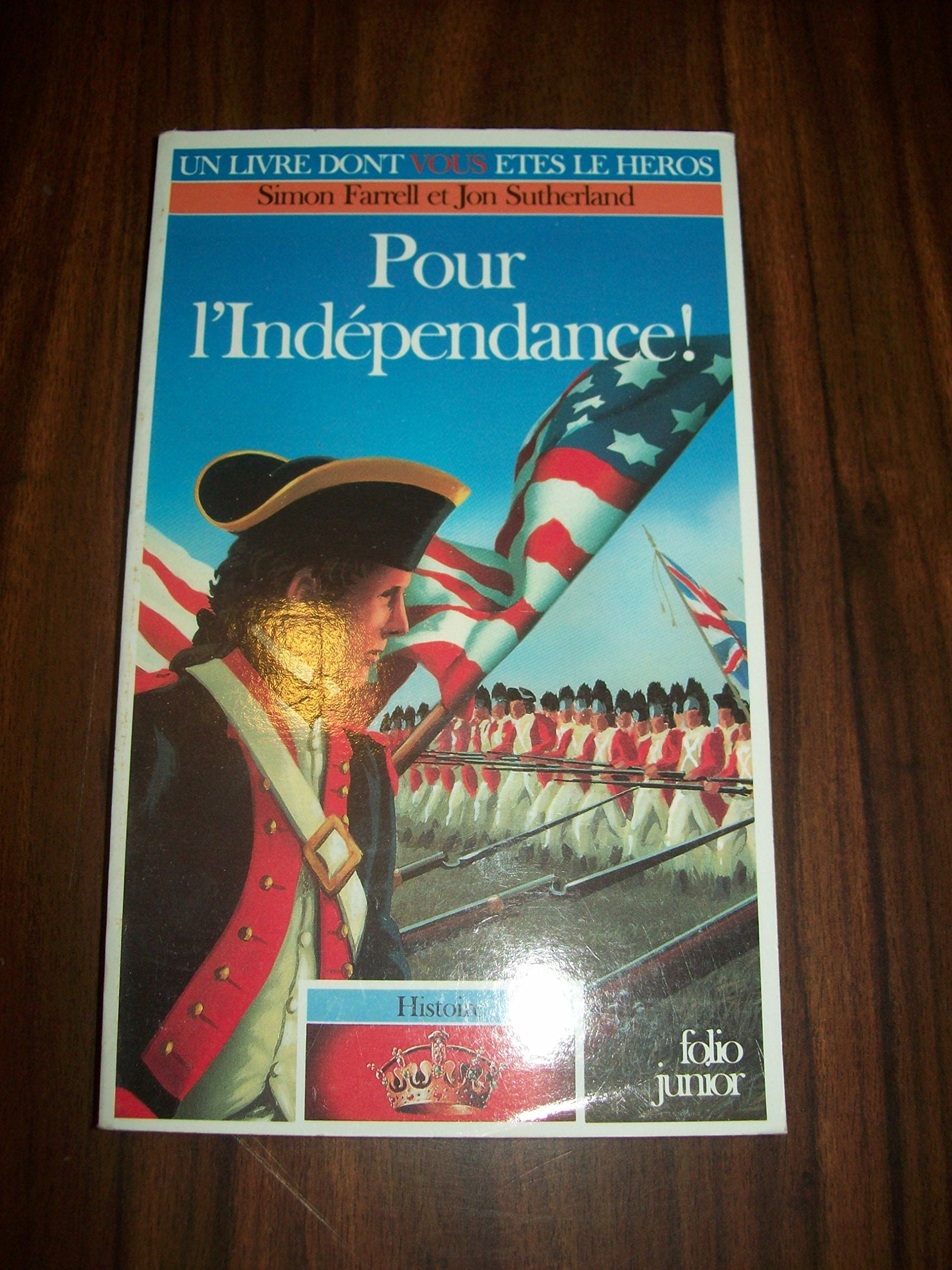 Pour l'indépendance : Collection : Un livre dont vous êtes le héros n° 485 : Série : Histoire / 4 book