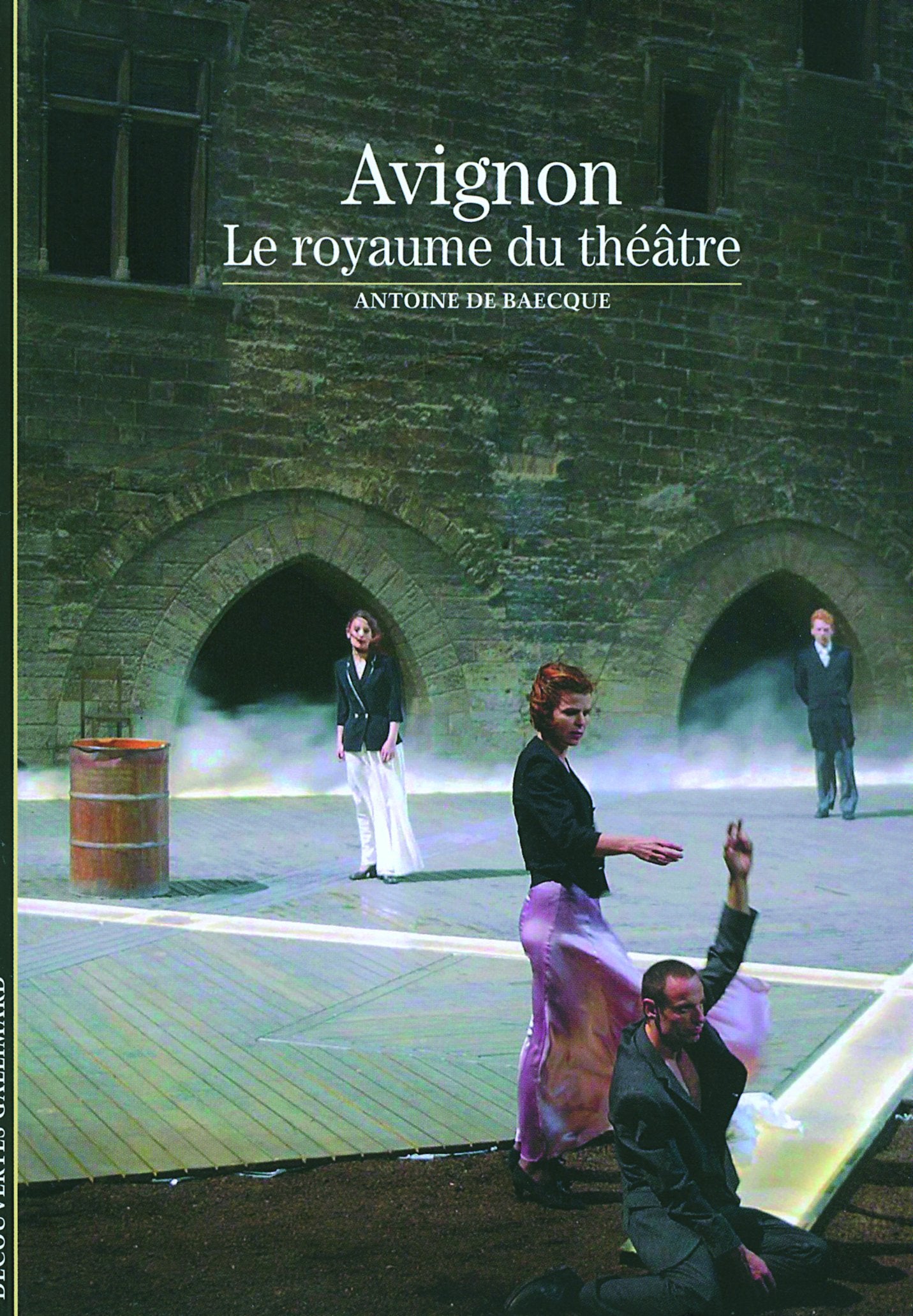 Decouverte Gallimard: Avignon le royaume du theatre Essays & Short Stories