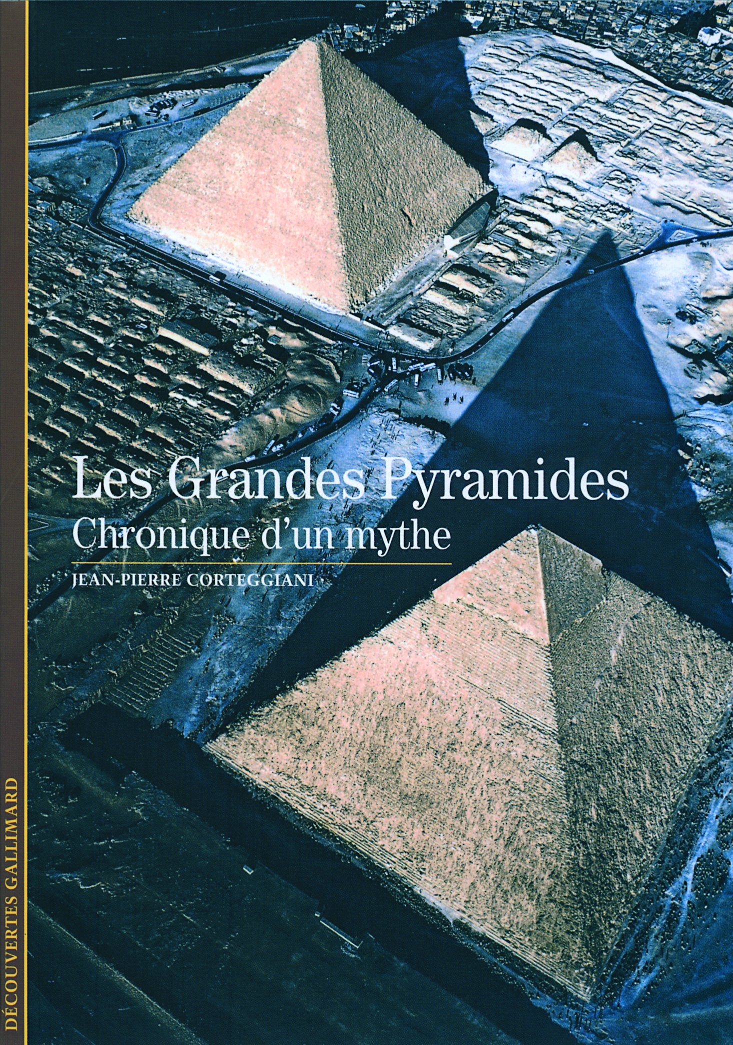Les Grandes Pyramides: Chronique d'un mythe book