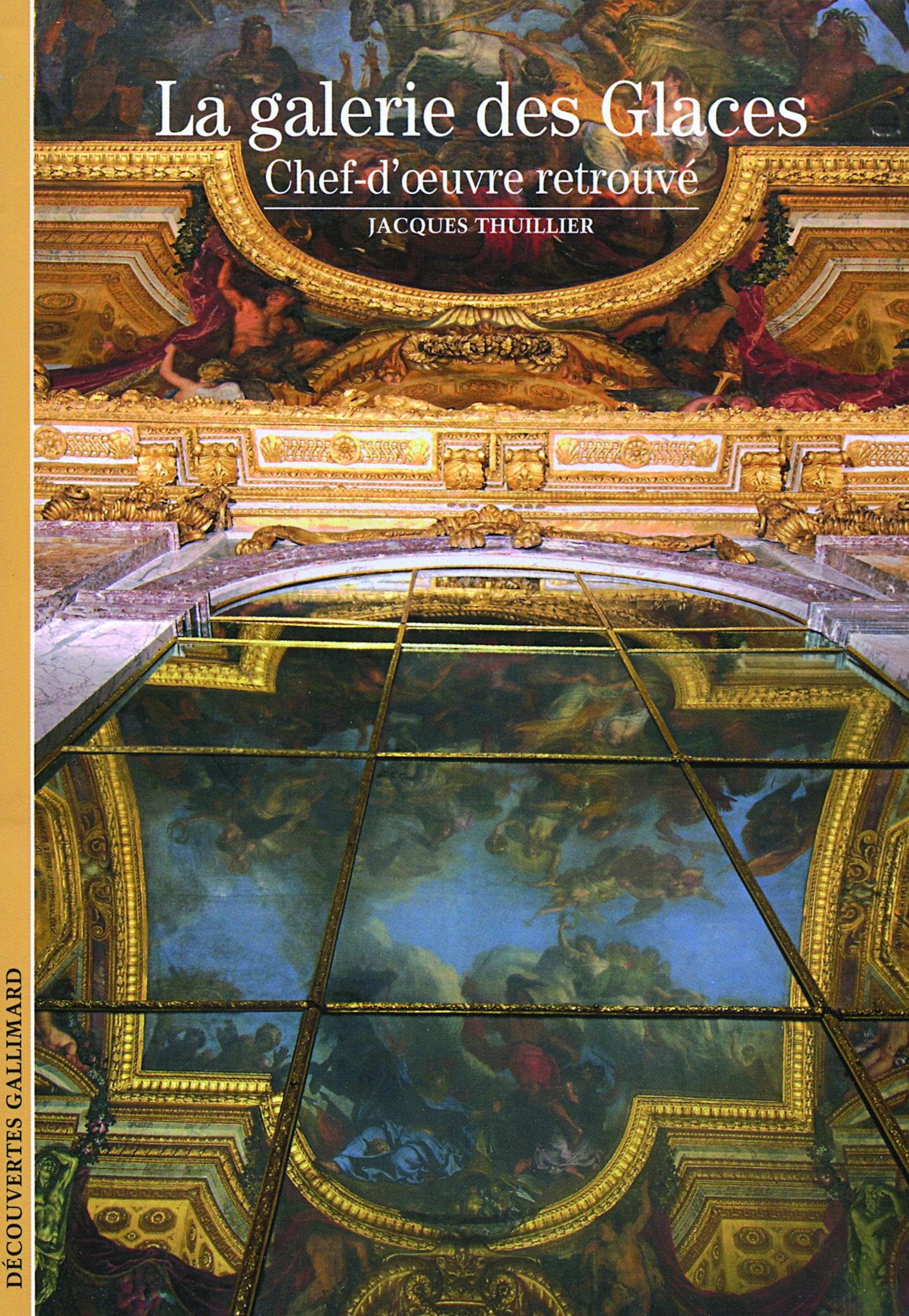 Decouverte Gallimard: La galerie des glaces, chef d'oeuvre retrouve Film, Art & Culture