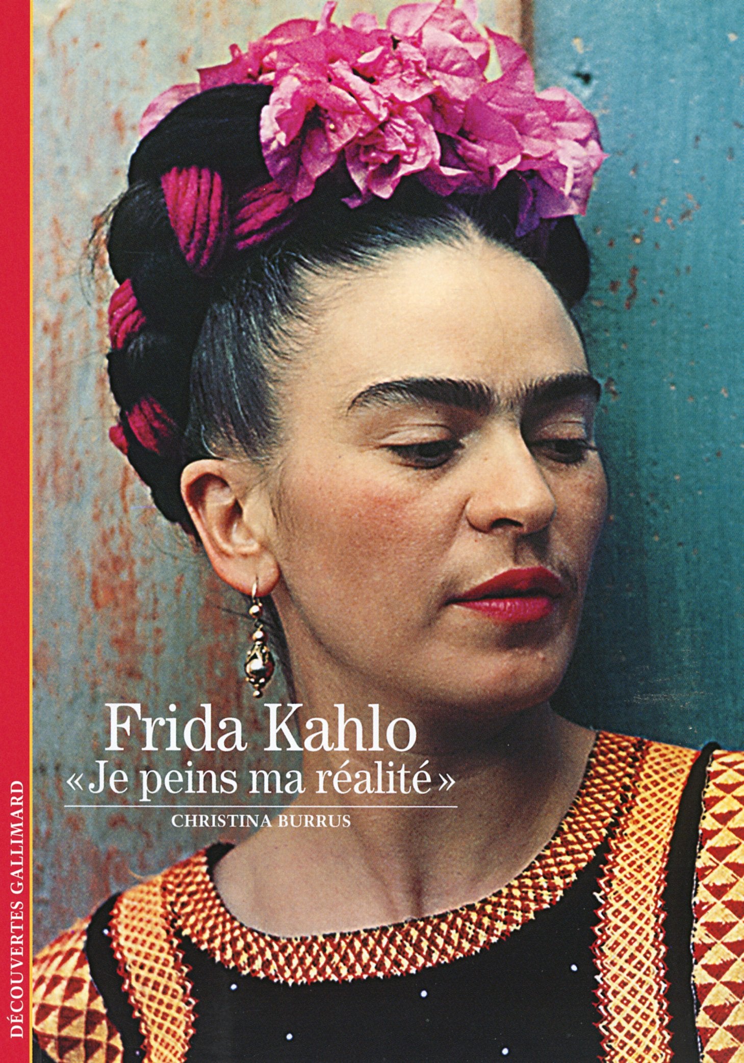 Decouverte Gallimard: Frida Kahlo Je peins ma realite Essays & Short Stories