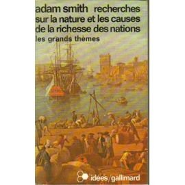 Recherches sur la nature et les causes de la richesse des nations : les grands thèmes book