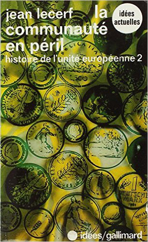 Histoire de l'unité européenne. Vol. 2. La Communauté en péril book