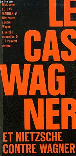 Le cas Wagner. Nietzsche contre Wagner book
