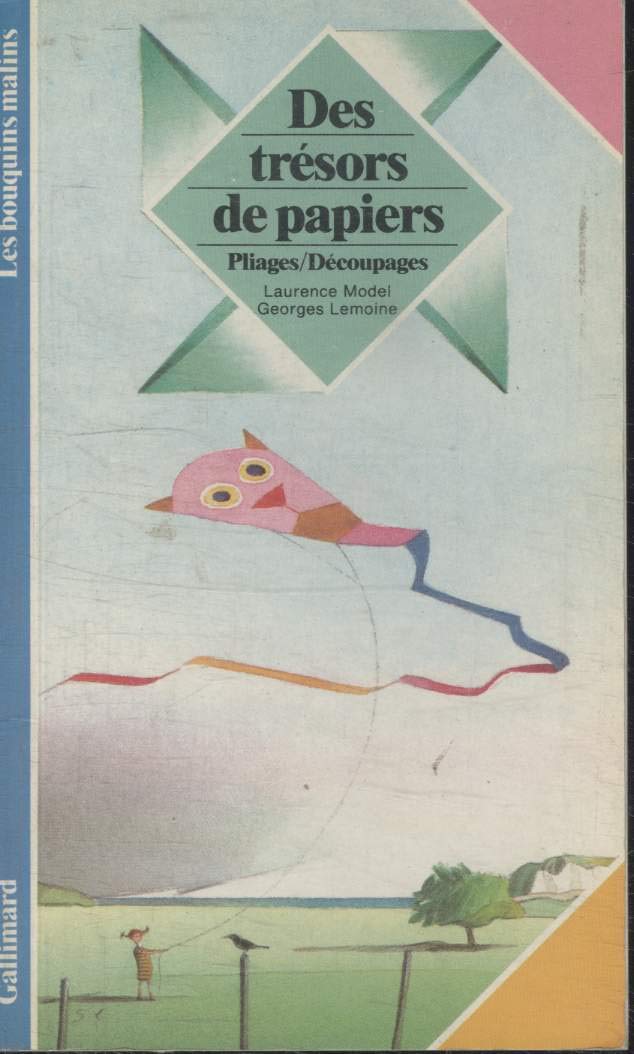 Des Trésors de papiers pliages, découpages: PLIEZ, DECOUPEZ, COLLEZ book
