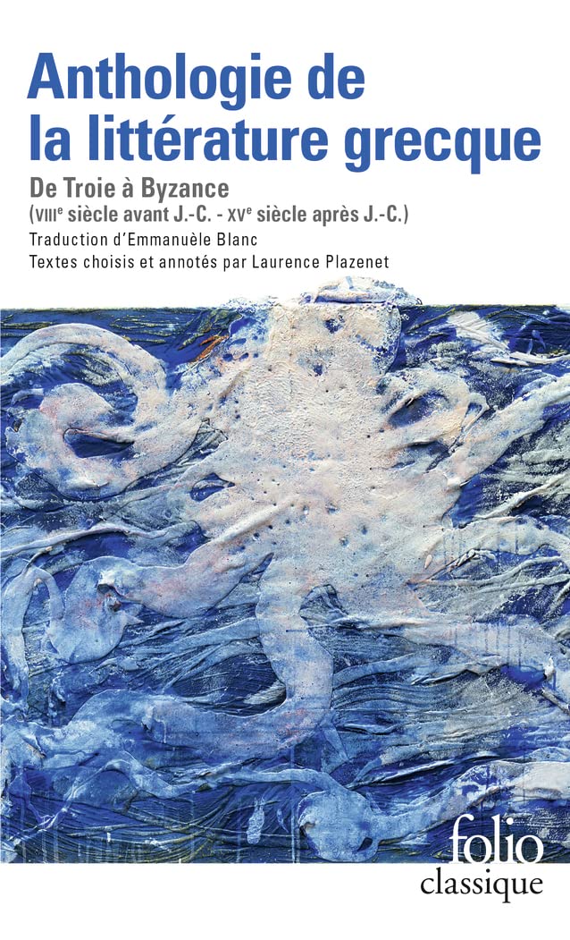 Anthologie de la littérature grecque: De Troie à Byzance book