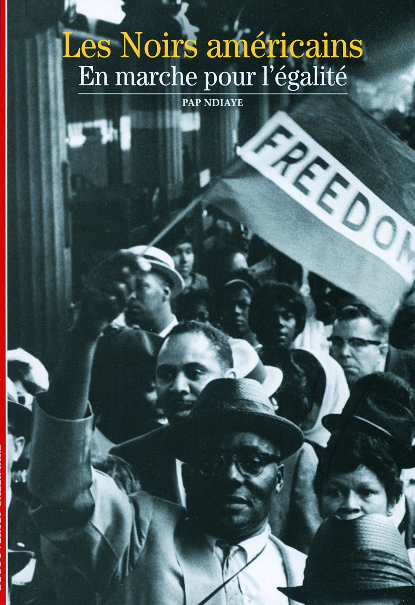 Decouverte Gallimard: Les noirs americains: en marche pour l'egalite Essays & Short Stories