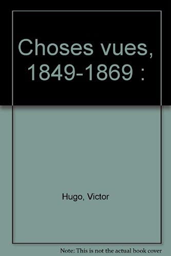 Choses vues. Vol. 3. 1849-1869 book
