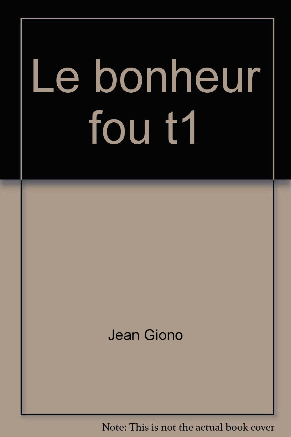 Le Bonheur fou. Vol. 1 book