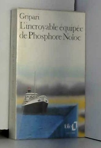L'Incroyable équipée de Phosphore Noloc et de ses compagnons : racontée par un témoin oculaire... Books