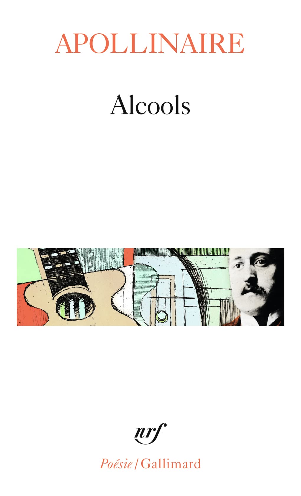 Alcools: Suivi de le bestiaire et de Vitam impendere amori (Poesie Series) Poetry