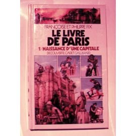 Le Livre de Paris. Vol. 1. Naissance d'une capitale Books
