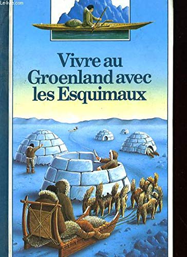 Vivre au Groënland avec les Esquimaux Books
