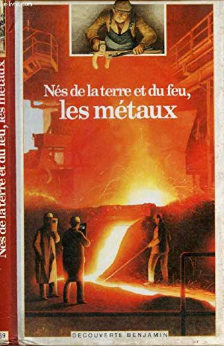 Nés de la terre et du feu, les métaux Books