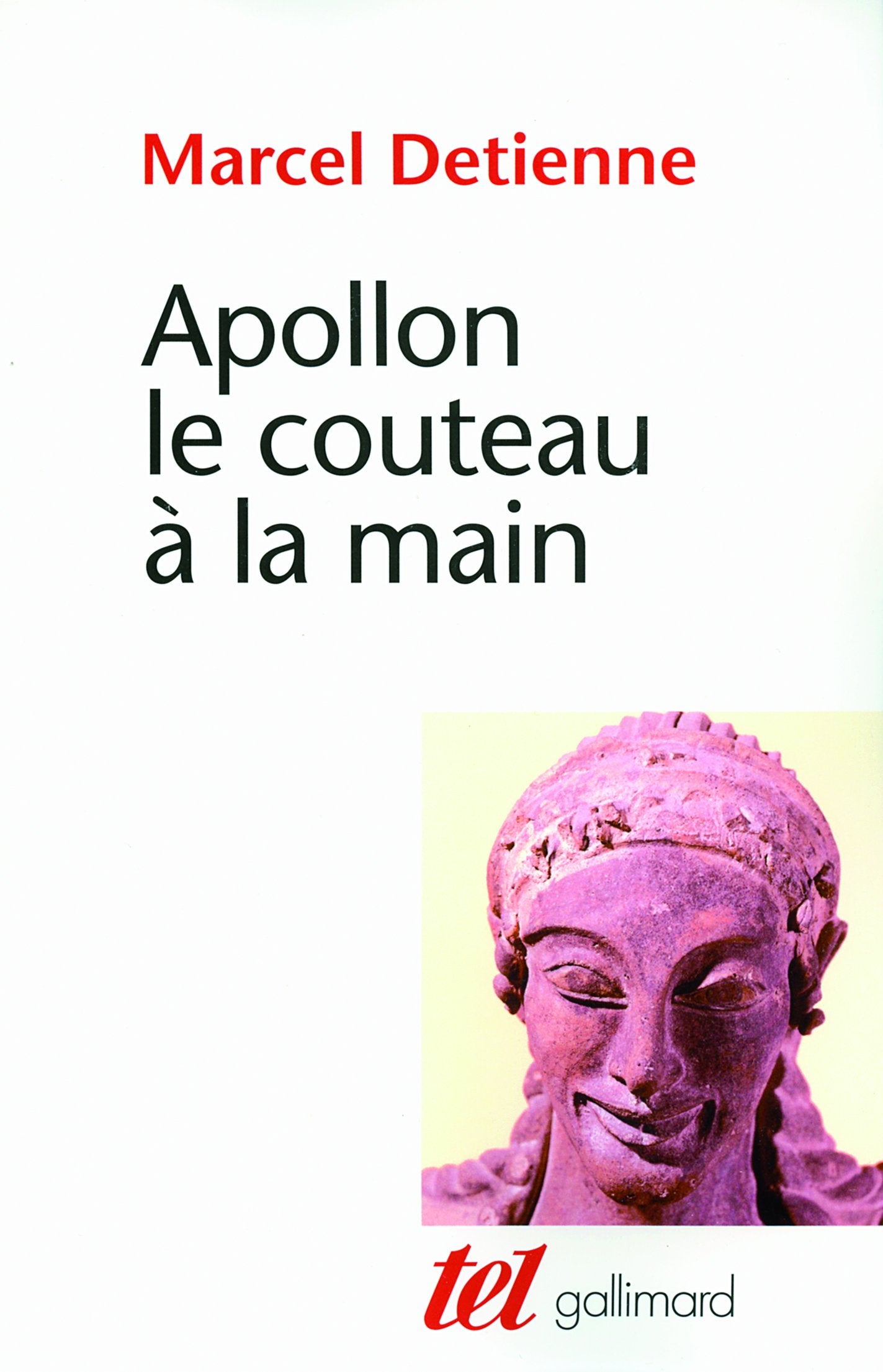 Apollon le couteau à la main: Une approche expérimentale du polythéisme grec book